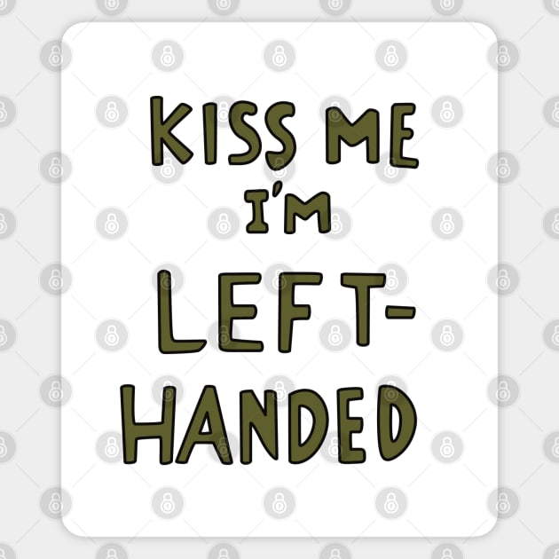 Kiss Me I'm Left Handed Sticker by saintpetty